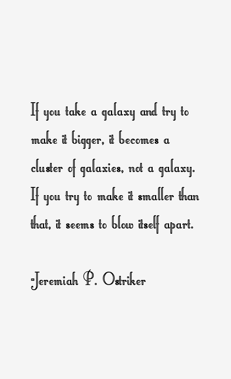 Jeremiah P. Ostriker Quotes