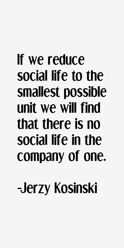 Jerzy Kosinski Quotes
