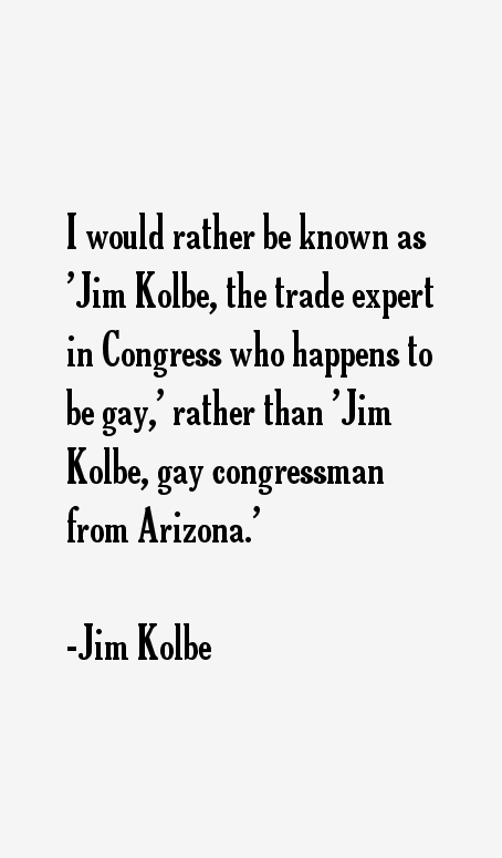Jim Kolbe Quotes