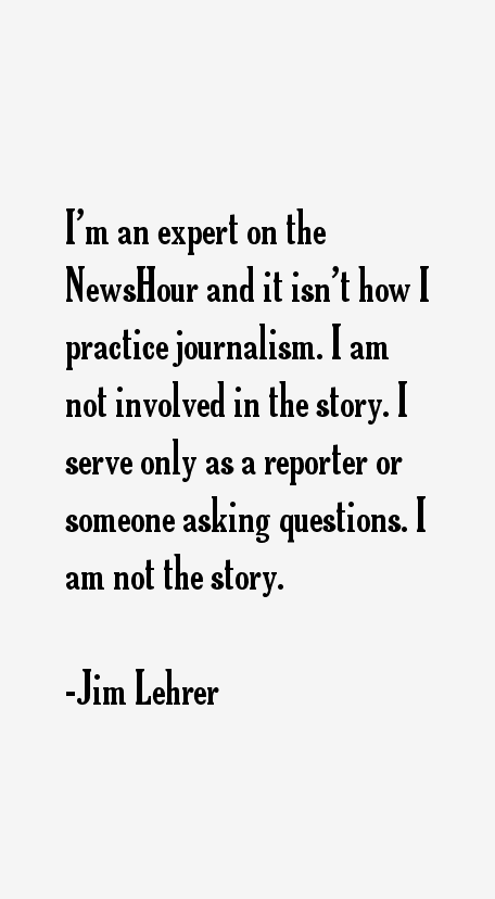 Jim Lehrer Quotes