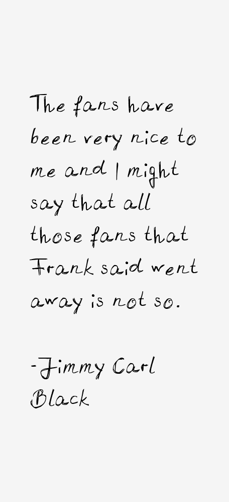 Jimmy Carl Black Quotes