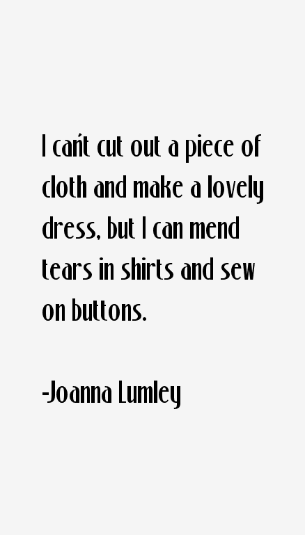 Joanna Lumley Quotes