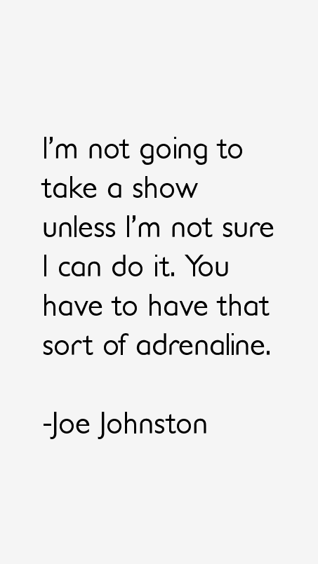 Joe Johnston Quotes