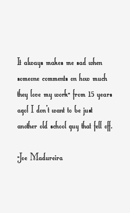 Joe Madureira Quotes