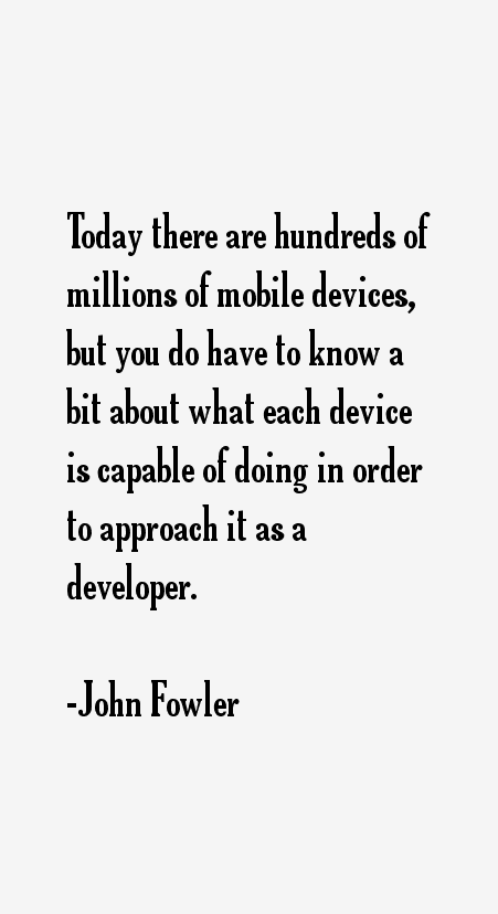 John Fowler Quotes