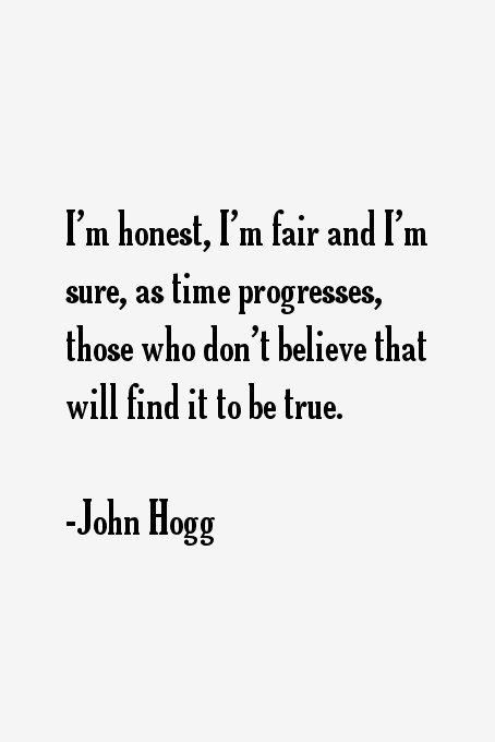 John Hogg Quotes
