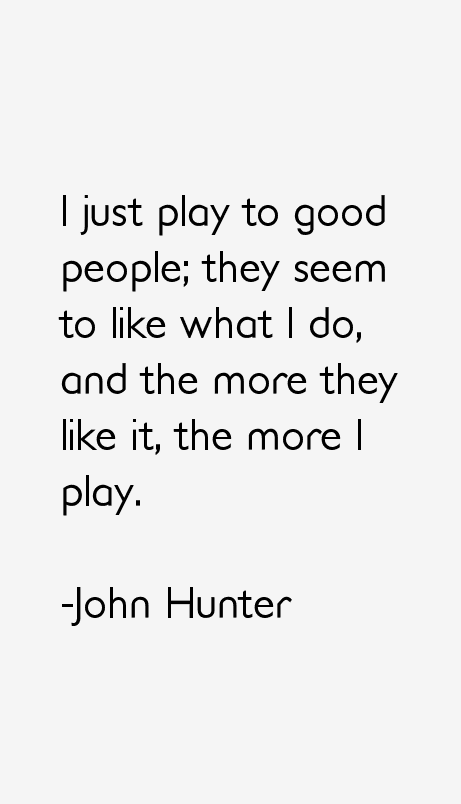 John Hunter Quotes