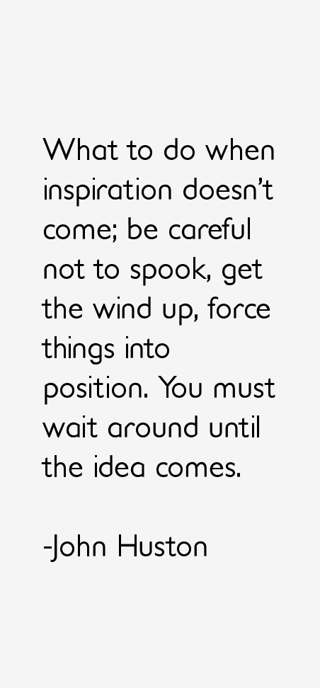 John Huston Quotes