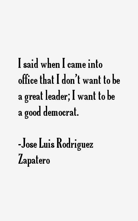 Jose Luis Rodriguez Zapatero Quotes