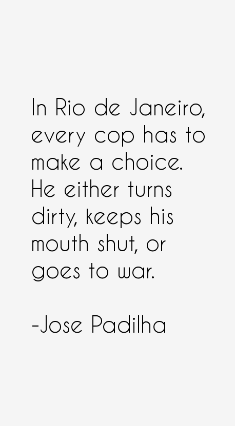 Jose Padilha Quotes