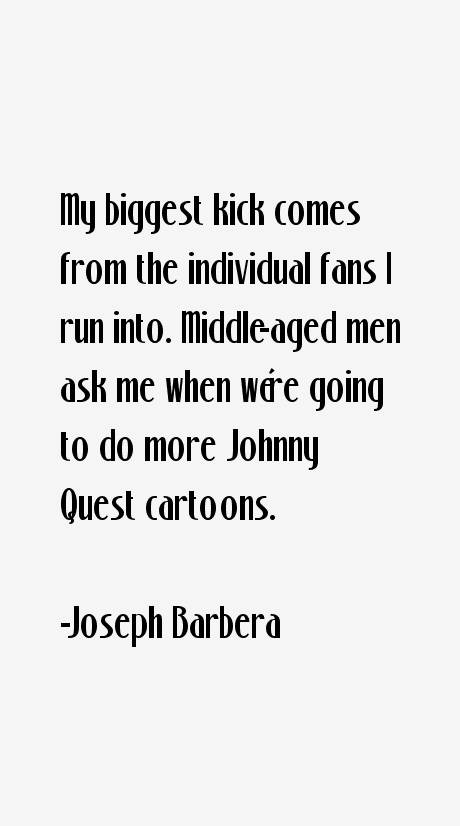 Joseph Barbera Quotes
