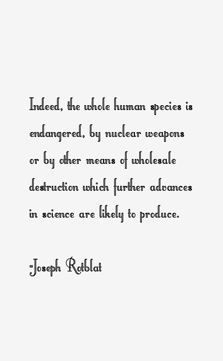 Joseph Rotblat Quotes