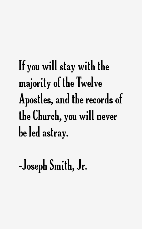 Joseph Smith, Jr. Quotes