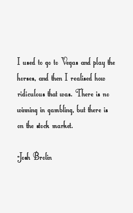 Josh Brolin Quotes