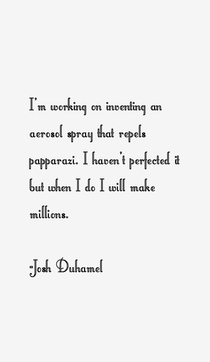 Josh Duhamel Quotes
