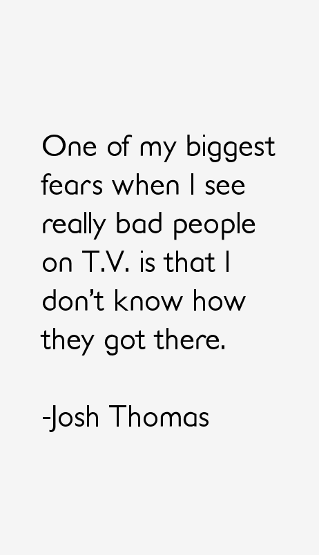 Josh Thomas Quotes