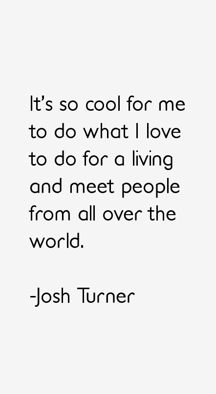 Josh Turner Quotes