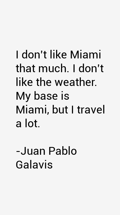 Juan Pablo Galavis Quotes