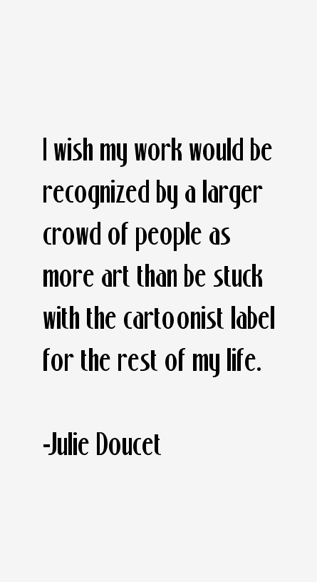 Julie Doucet Quotes