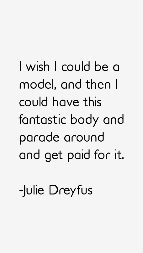 Julie Dreyfus Quotes