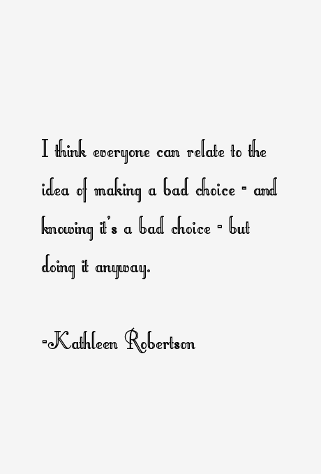 Kathleen Robertson Quotes