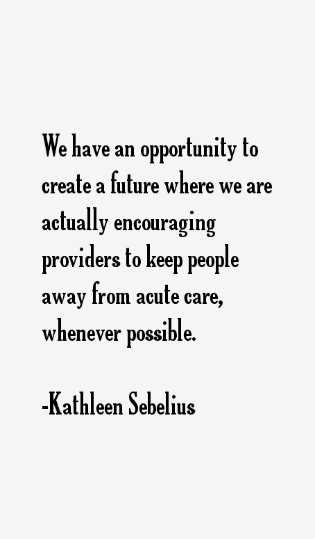 Kathleen Sebelius Quotes