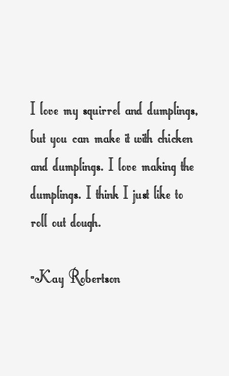Kay Robertson Quotes