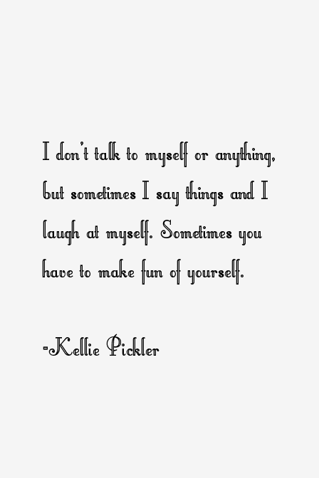 Kellie Pickler Quotes