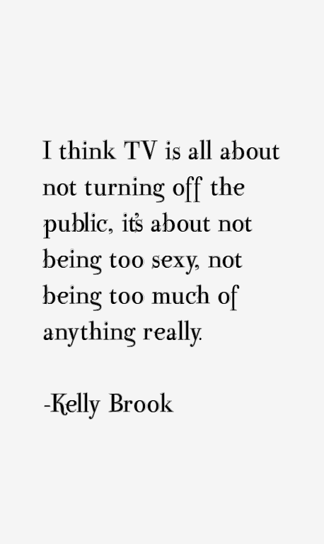 Kelly Brook Quotes
