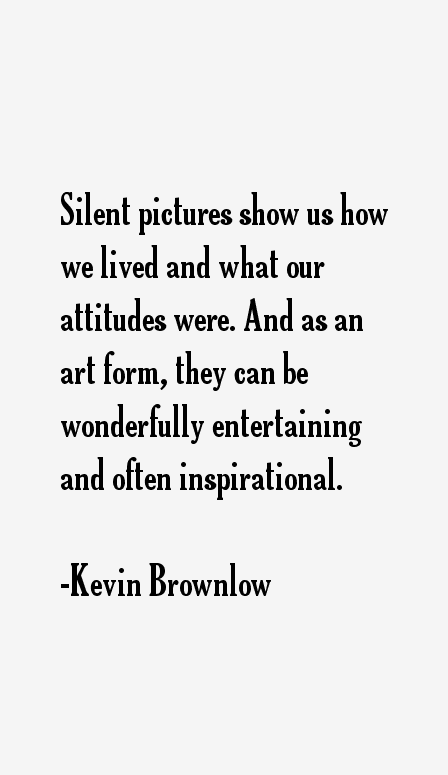 Kevin Brownlow Quotes