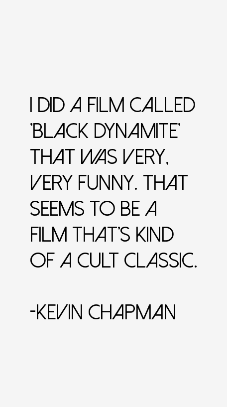 Kevin Chapman Quotes