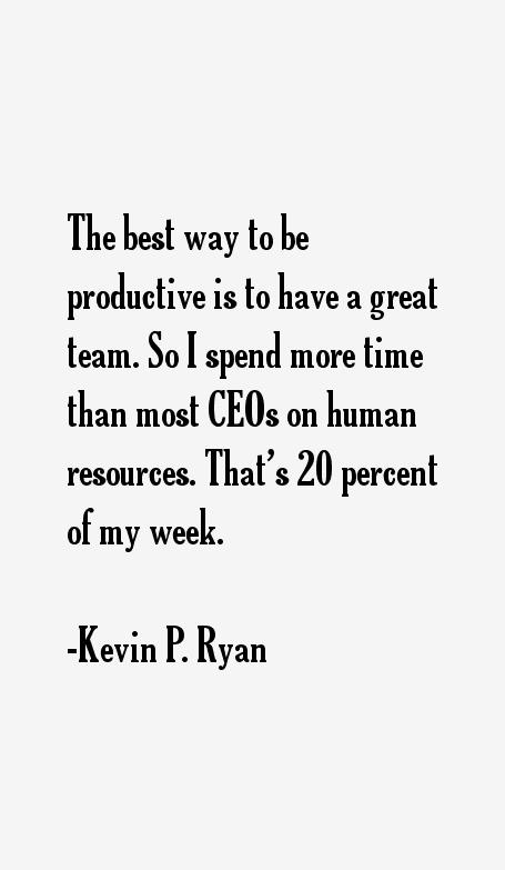 Kevin P. Ryan Quotes