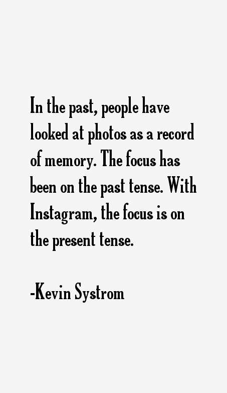 Kevin Systrom Quotes