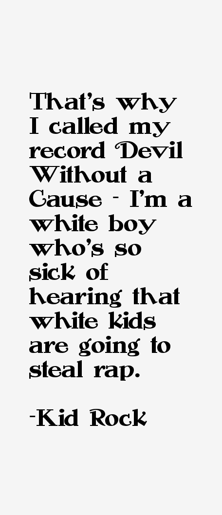Kid Rock Quotes