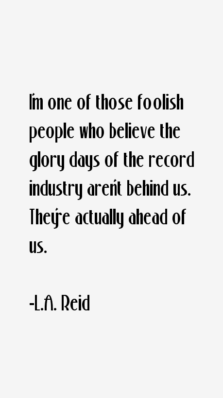 L.A. Reid Quotes