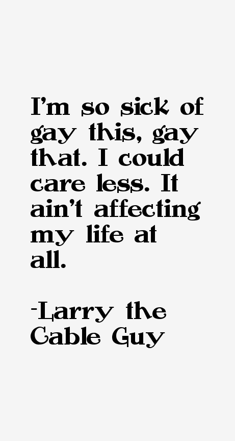 Larry the Cable Guy Quotes