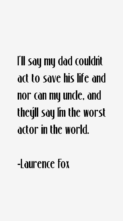Laurence Fox Quotes