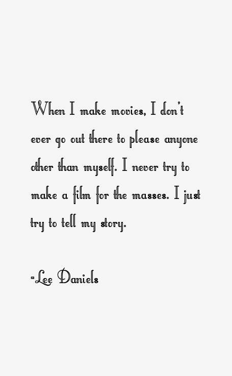 Lee Daniels Quotes