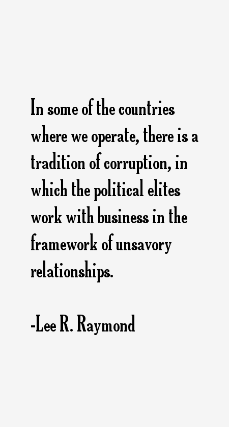 Lee R. Raymond Quotes