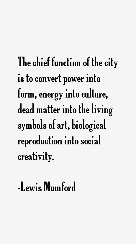 Lewis Mumford Quotes