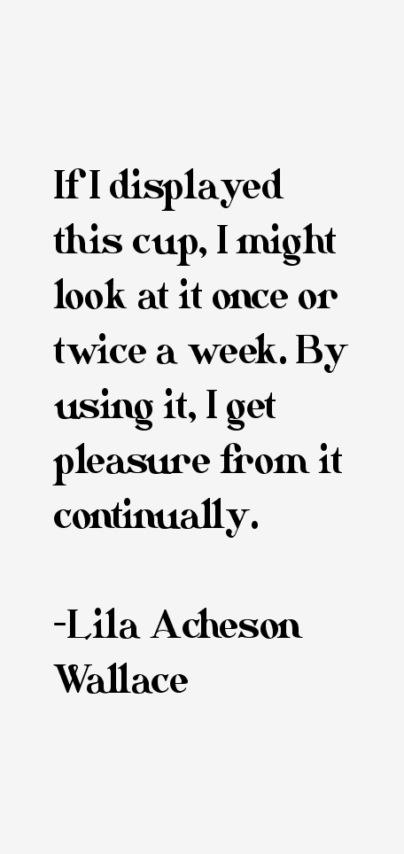 Lila Acheson Wallace Quotes