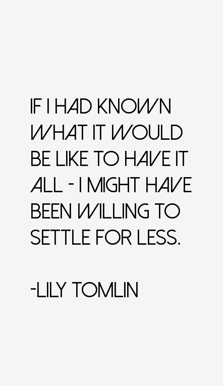 Lily Tomlin Quotes