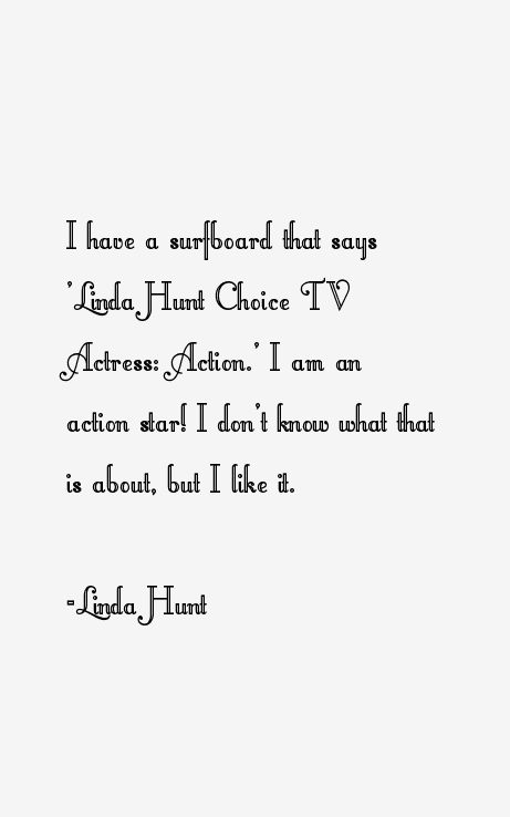 Linda Hunt Quotes