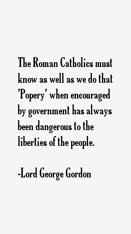 Lord George Gordon Quotes