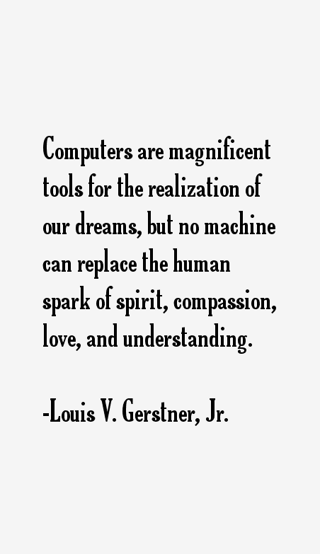 Louis V. Gerstner, Jr. Quotes
