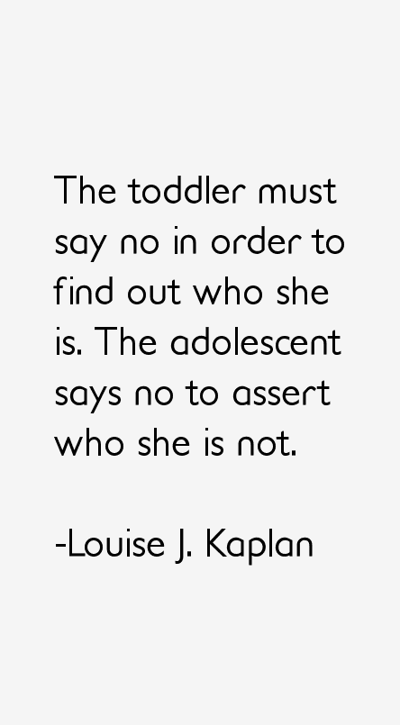 Louise J. Kaplan Quotes