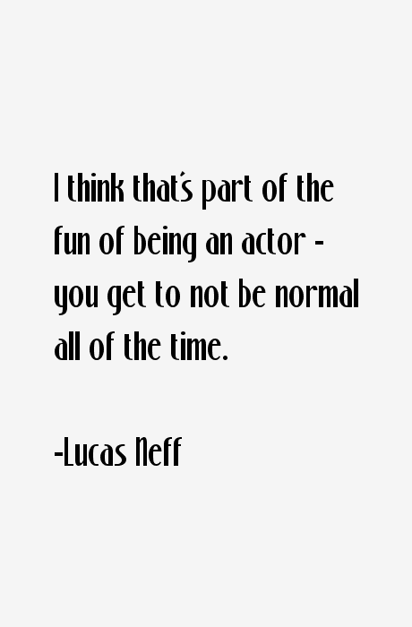 Lucas Neff Quotes