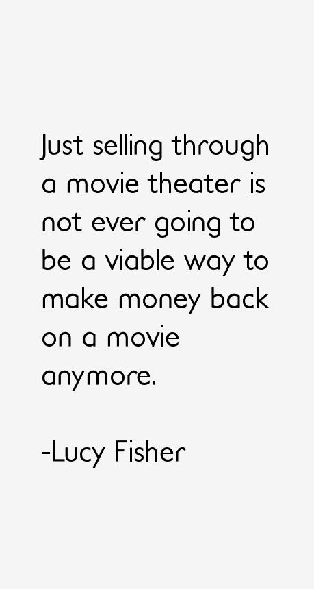 Lucy Fisher Quotes