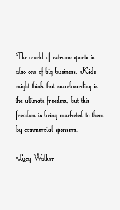 Lucy Walker Quotes
