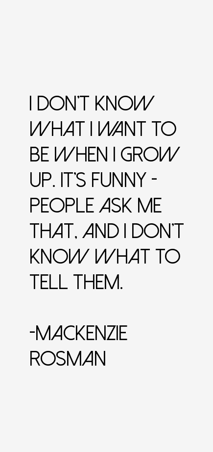 Mackenzie Rosman Quotes